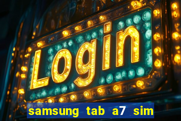 samsung tab a7 sim card slot