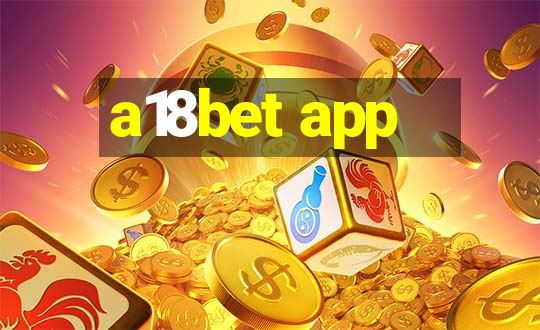 a18bet app