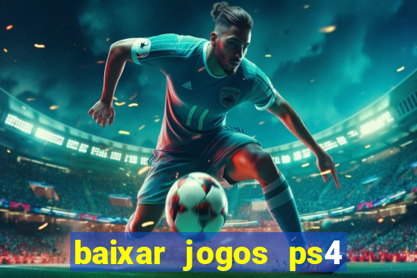 baixar jogos ps4 pkg pt br