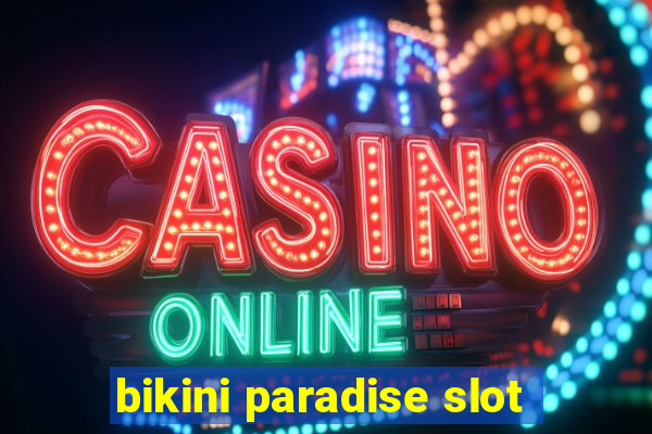 bikini paradise slot