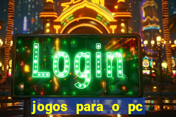 jogos para o pc baixar gratis