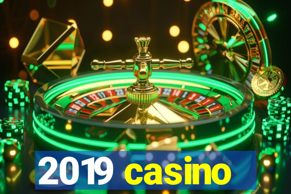 2019 casino