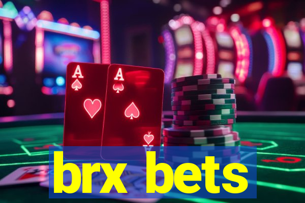 brx bets