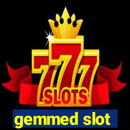 gemmed slot