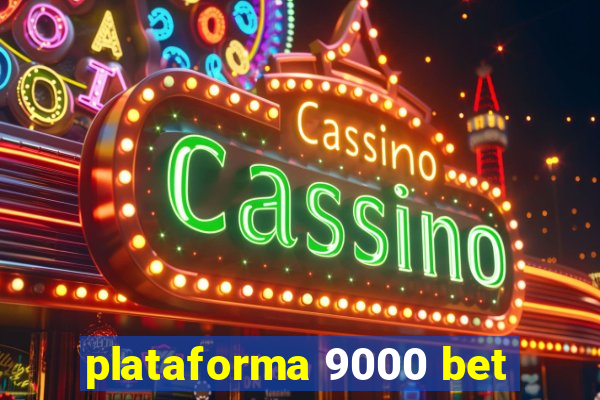 plataforma 9000 bet