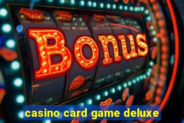 casino card game deluxe