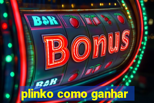 plinko como ganhar