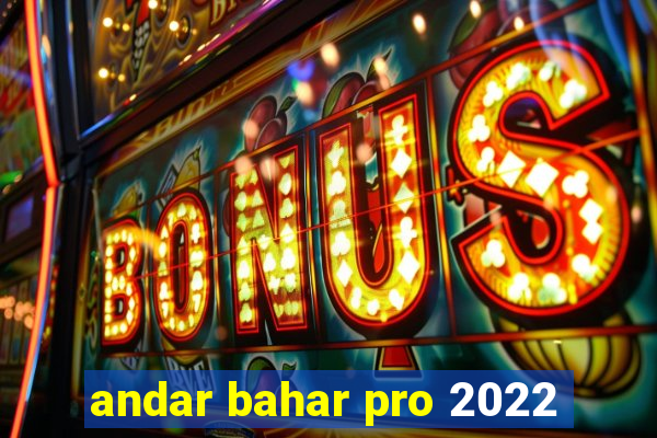 andar bahar pro 2022