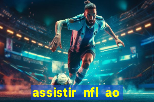 assistir nfl ao vivo multicanais