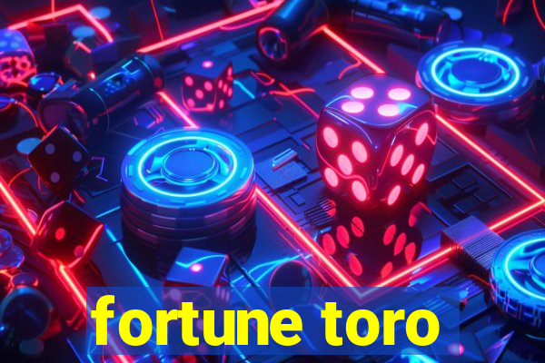 fortune toro