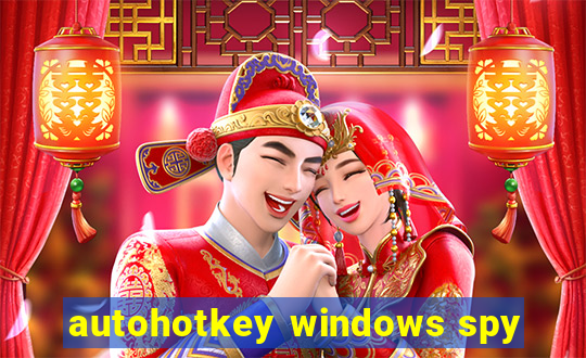 autohotkey windows spy