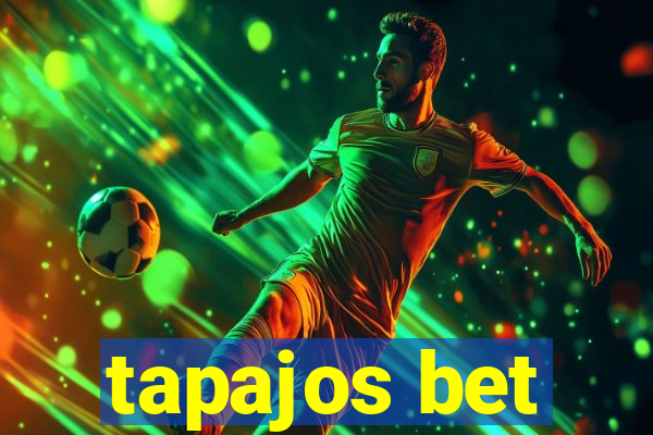 tapajos bet