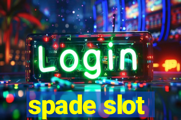 spade slot