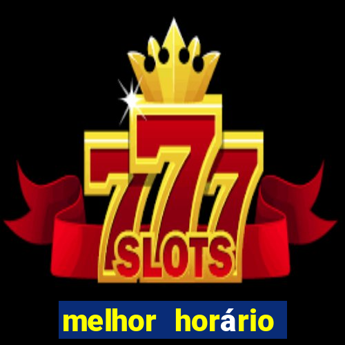 melhor horário para jogar fortune tiger noite