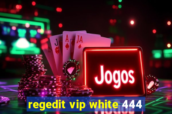 regedit vip white 444