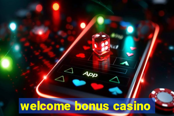 welcome bonus casino