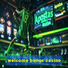 welcome bonus casino