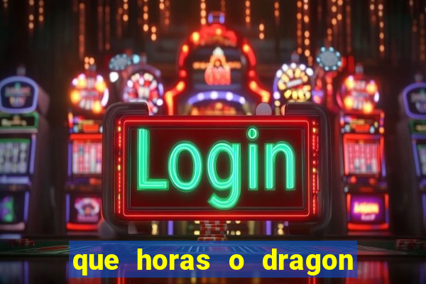 que horas o dragon fortune paga