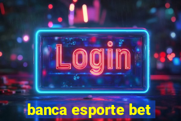 banca esporte bet