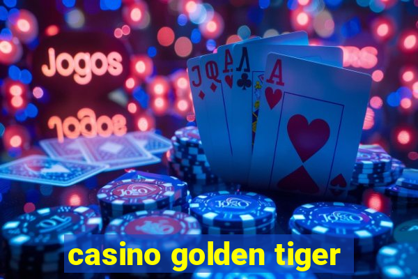 casino golden tiger