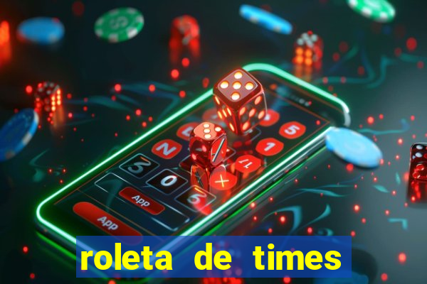 roleta de times champions league