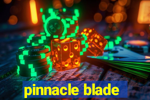 pinnacle blade