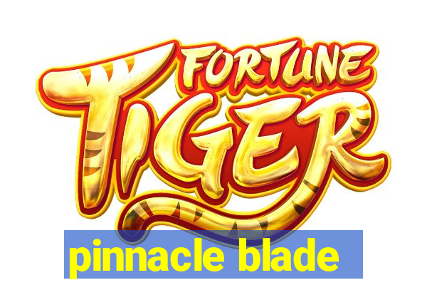 pinnacle blade