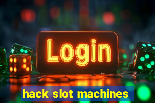 hack slot machines