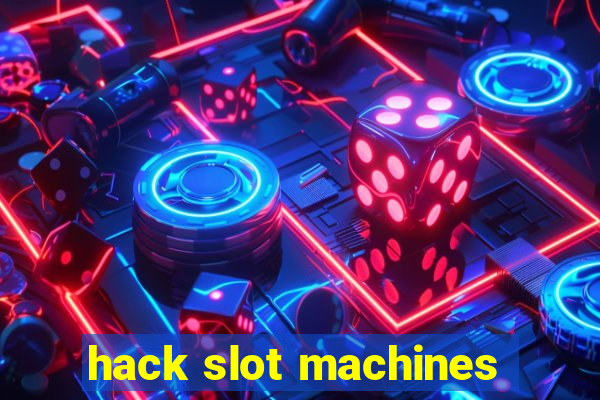 hack slot machines