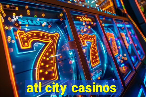 atl city casinos