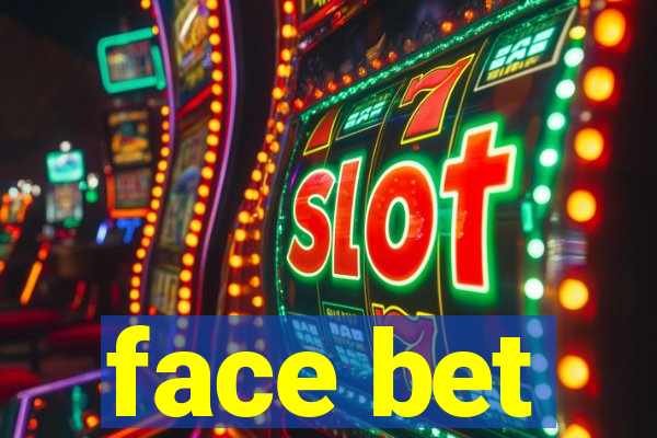 face bet