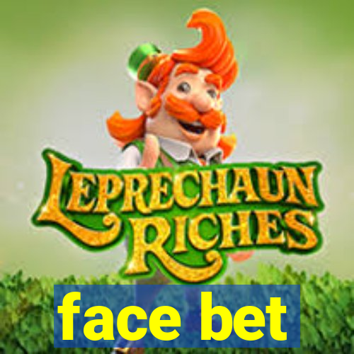 face bet