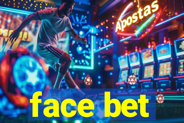 face bet