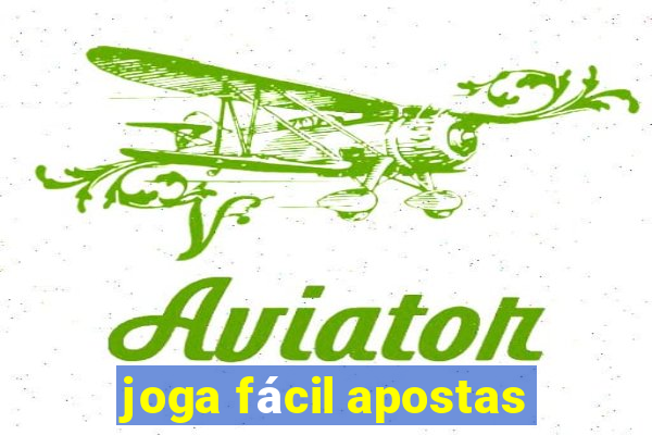 joga fácil apostas