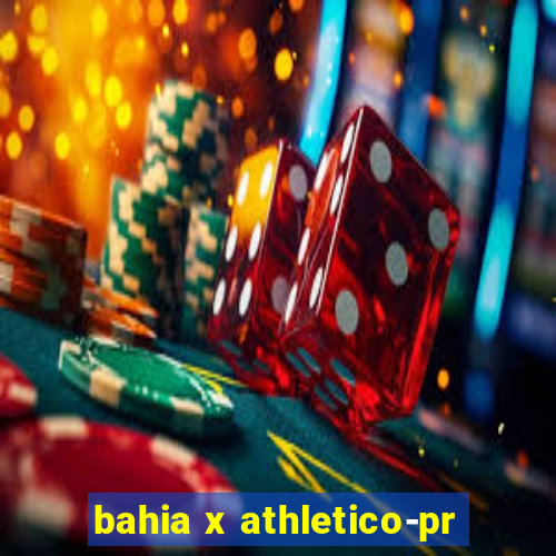 bahia x athletico-pr