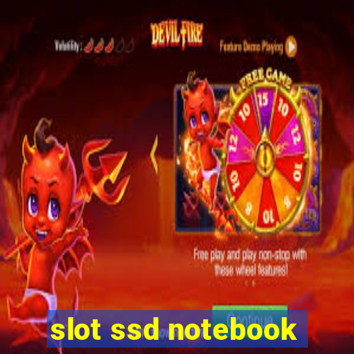 slot ssd notebook