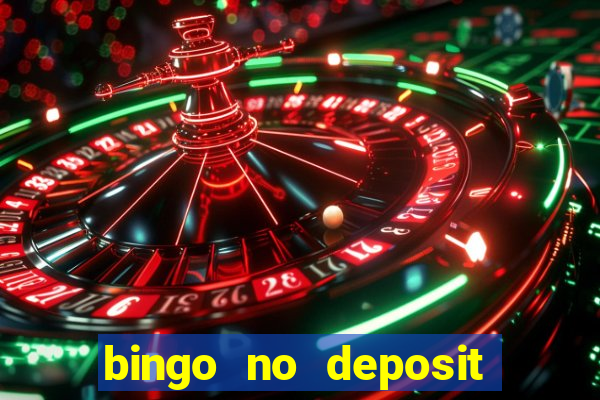 bingo no deposit win real money