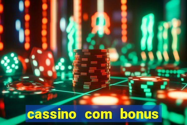 cassino com bonus sem depósito