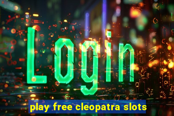 play free cleopatra slots