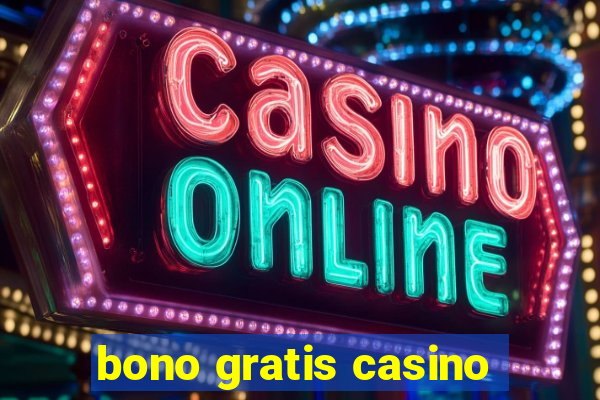 bono gratis casino