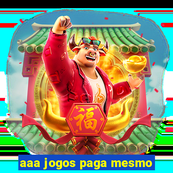 aaa jogos paga mesmo