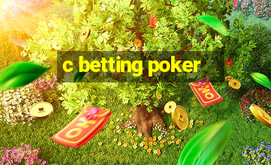 c betting poker