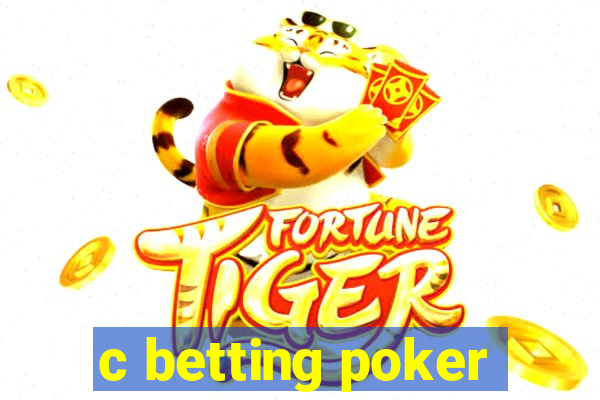 c betting poker