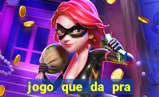 jogo que da pra ganhar dinheiro