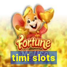 timi slots