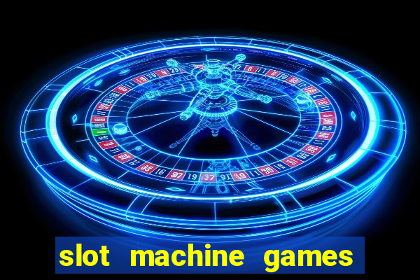 slot machine games with bonus