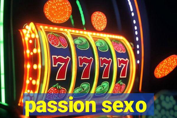 passion sexo