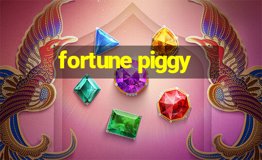 fortune piggy