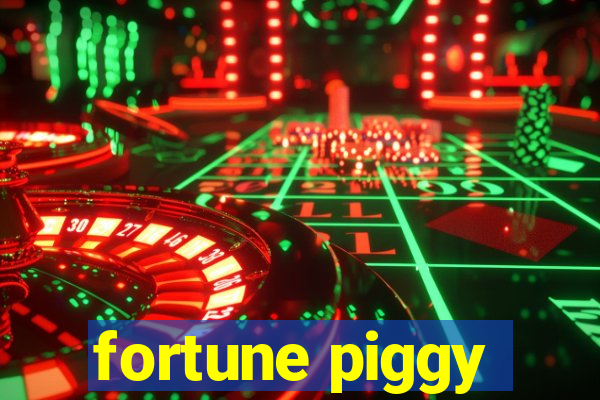 fortune piggy