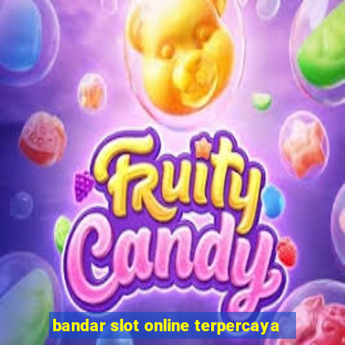 bandar slot online terpercaya